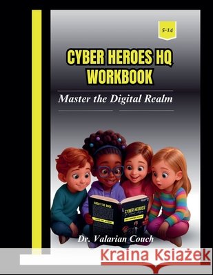 Cyber Heroes HQ Workbook Couch, Valarian 9798232773762 Dr. Valarian Couch