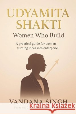 Udyamita Shakti - Women Who Build Singh, Vandana 9798232799137 Vandana Singh