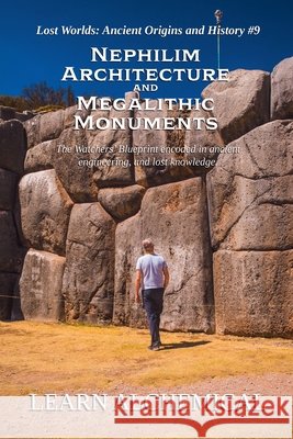 Nephilim Architecture and Megalithic Monuments Caverns, Luke 9798232801267 Carmichael Press