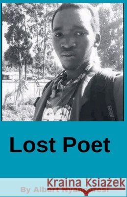 Lost Poet Nyangaresi, Albert 9798232806316 Albert Nyangaresi