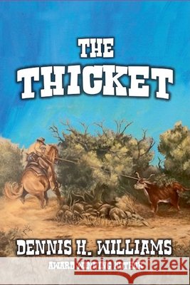 The Thicket Williams, Dennis H. 9798232835705