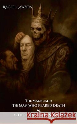 The Man Who Feared Death & Other Songs and Stories Lawson, Rachel 9798232883881 Rachel Lawson