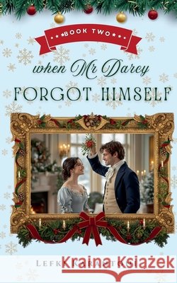 When Mr Darcy Forgot Himself Karantoni, Lefki 9798232905163