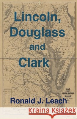 Lincoln, Douglass and Clark Leach, Ronald J. 9798232915445 Aftermath