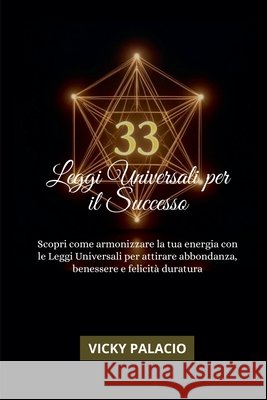 33 Leggi Universali Per Il Successo Palacio, Vicky 9798232926571