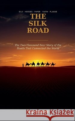The Silk Road Cohen, E. B. 9798232995904 E.B Cohen