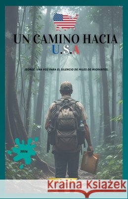 Un Camino Hacia U.S.a Rosero, Luis Enrique 9798233014017