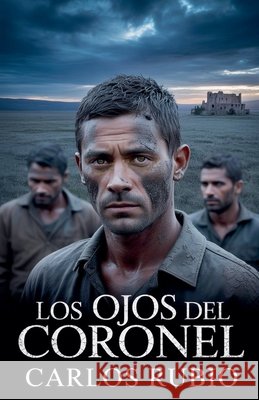 Los Ojos del Coronel Rubio, Carlos 9798233054631
