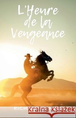 L'Heure de la Vengeance Hole, Richard G. 9798233087967 Richard G. Hole