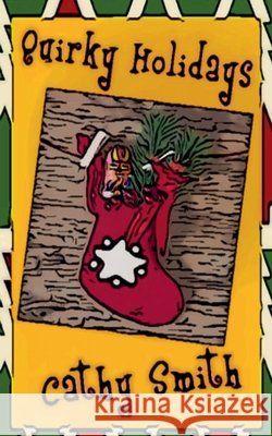 Quirky Holidays Smith, Cathy 9798233092039 Cathy Smith