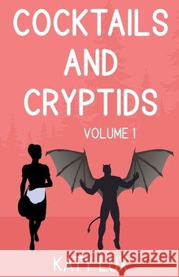 Cocktails and Cryptids Volume 1 Lux, Katy 9798233184666