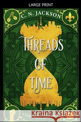 Threads of Time Jackson, C. N., Nicholas, Christy 9798233186660