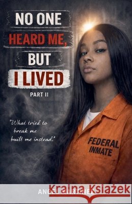 No One Heard Me, But I Lived Martinez, Angel 9798233207051