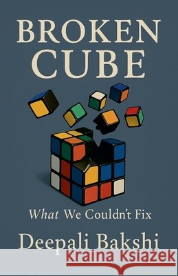 Broken Cube Bakshi, Deepali 9798233223877
