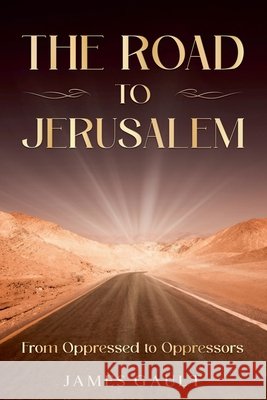 The Road to Jerusalem Gault, James 9798233235535 James Gault