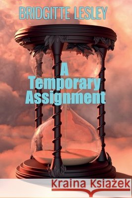 A Temporary Assignment Lesley, Bridgitte 9798233235719