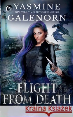 Flight From Death: A Dusk Till Dawn Novel Galenorn, Yasmine 9798233284175 Nightqueen Enterprises LLC