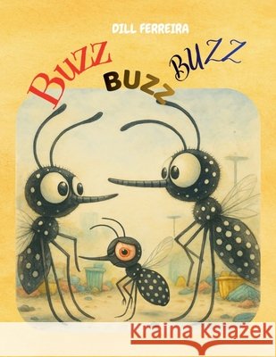 Buzz, Buzz, Buzz Ferreira, Dill 9798233302473