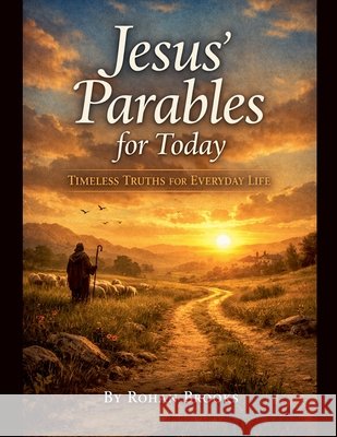 Jesus' Parables for Today Brooks, Rohan 9798233307799
