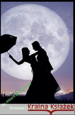 The Woman I Will Marry And Other Poems Alberto, Nyangaresi, Albert 9798233313202 Alberto