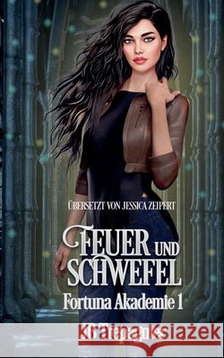 Feuer und Schwefel: Eine paranormale Akademie Reverse Harem Romanze Trepagnier, Jb, Zeipert, Jessica 9798233342837 Jb Trepagnier