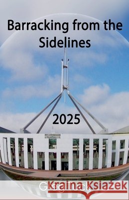 Barracking From the Sidelines 2025 Tuck, Greg 9798233361333