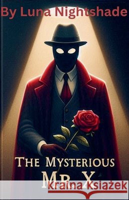 The Mysterious Mr. X Dream, Luna 9798233378478