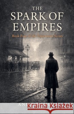 The Spark of Empires D'Souza, Andy 9798233407918 Andy d'Souza