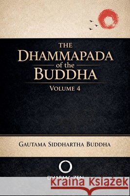 The Dhammapada of the Buddha, Volume 4 Buddha, Gautama Siddhartha 9798233447617