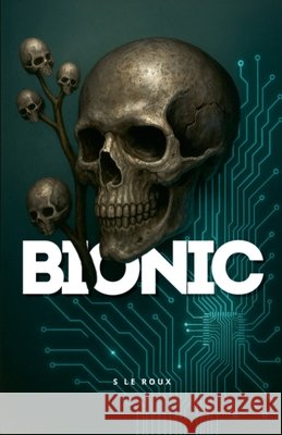 Bionic Roux, S. Le 9798233452611 S Le Roux