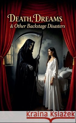 Death, Dreams & Other Backstage Disasters Lawson, Rachel 9798233456404 Rachel Lawson