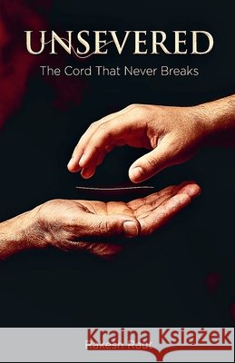 Unsevered: The Cord That Never Breaks Raut, Rakesh 9798233490026