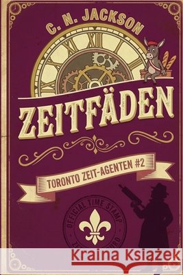 Zeitfäden: Ein historisches Zeitreiseabenteuer Jackson, C. N., Nicholas, Christy 9798233498756