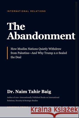 The Abandonment Baig, Naim Tahir 9798233506888