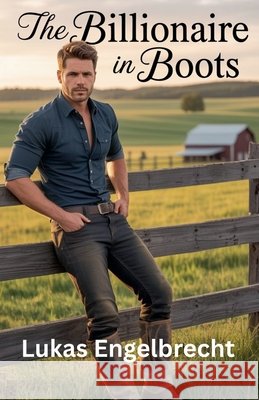 The Billionaire in Boots Engelbrecht, Lukas 9798233518294 Lukas Engelbrecht