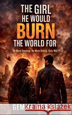 The Girl He Would Burn The World For Mossop, Gemma 9798233532924 Gemma Mossop