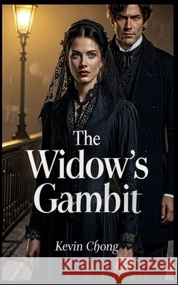 The Widow's Gambit Chong, Kevin 9798233605154 Kevin Chong
