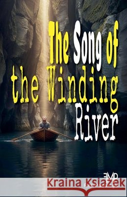 The Song of the Winding River Pomakoglu, Fatih 9798233605628 Fatih Pomakoglu