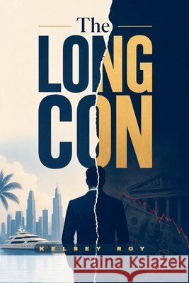The Long Con Roy, Kelsey 9798233633331 Kelsey Roy