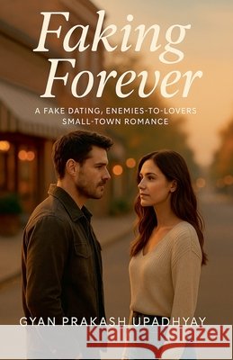 Faking Forever Upadhyay, Gyan Prakash 9798233675645 Gyan Prakash Upadhyay