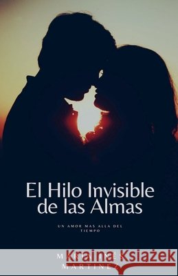 El hilo invisible de las Almas Martinez, Maria Ines 9798233690259