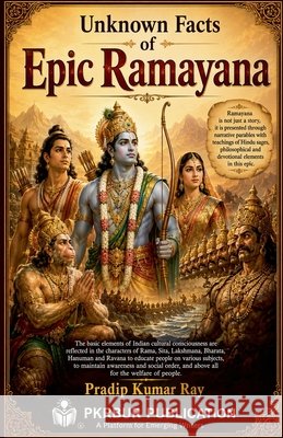 Unknown Facts of Epic Ramayana Ray, Pradip Kumar 9798233698781