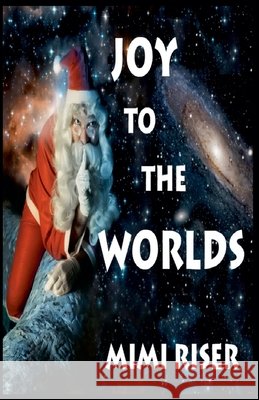 Joy To The Worlds Riser, Mimi 9798233714801