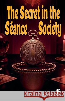 The Secret in the Séance Society Pomakoglu, Fatih 9798233717895 Fatih Pomakoglu