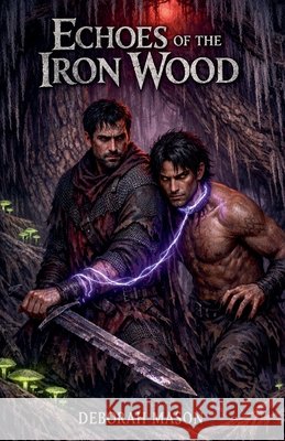 Echoes of the Iron Wood Mason, Deborah 9798233815454