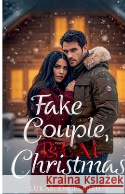 Fake Couple, Real Christmas Engelbrecht, Lukas 9798233832284