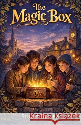 The Magic Box Tanner, Stuart 9798233844096 Stuart Tanner