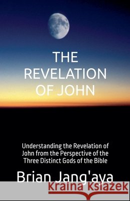 The Revelation of John Jang'aya, Brian 9798233865718