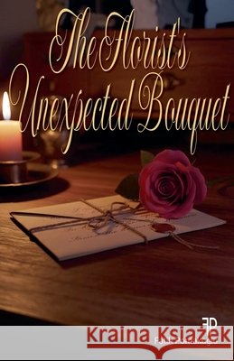 The Florist's Unexpected Bouquet Pomakoglu, Fatih 9798233872716 Fatih Pomakoglu