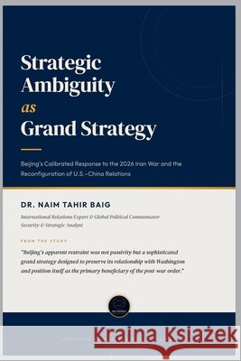 Strategic Ambiguity as Grand Strategy Baig, Naim Tahir 9798233884955